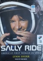 Sally Ride - America's First Woman in Space written by Lynn Sherr performed by Pam Ward on MP3 CD (Unabridged)